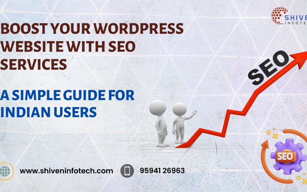 Elevate Your WordPress Website with SEO Services: A User-Friendly Guide for Indian Users